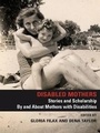 Cover: Disabled Mothers: Stories and Scholarship By and About Mother with Disabilities - Demeter Press