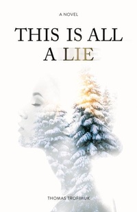 Enlarge image Cover: This Is All A Lie - Great Plains Publications Ltd