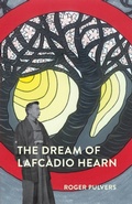 Cover: The Dream of Lafcadio Hearn - Balestier Press