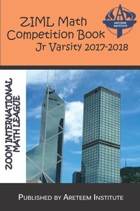 Enlarge image Cover: ZIML Math Competition Book Junior Varsity 2017-2018 - Areteem Institute
