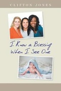 Cover: I Know a Blessing When I See One - Xlibris Us