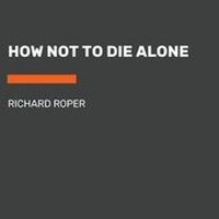 Enlarge image Cover: How Not To Die Alone - Books on Tape Inc
