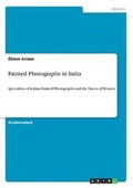 Cover: Painted Photographs in India - GRIN Verlag