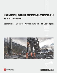 Abbildung von: Kompendium Spezialtiefbau, Teil 1: Bohren - Ernst & Sohn