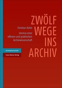 Abbildung von: Zwölf Wege ins Archiv - Franz Steiner Verlag