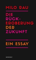 Cover: Die R&uuml;ckeroberung der Zukunft - Rowohlt