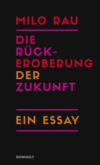 Abbildung von: Die Rückeroberung der Zukunft - Rowohlt