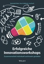 Cover: Erfolgreiche Innovationsworkshops - Wiley-VCH