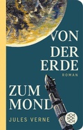 Cover: Von der Erde zum Mond - S. Fischer