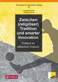 Cover: Zwischen (religi&ouml;ser) Tradition und smarter Innovation - Tyrolia