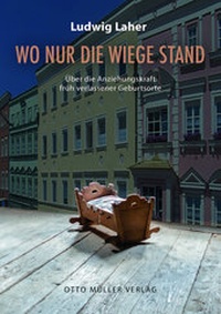 Enlarge image Cover: Wo nur die Wiege stand - Otto Müller Verlag GmbH