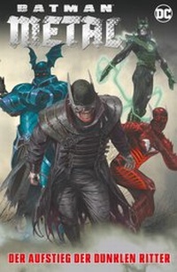 Enlarge image Cover: Batman Metal: Der Aufstieg der Dunklen Ritter - Panini Verlags GmbH