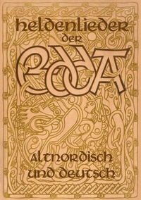 Abbildung von: Heldenlieder der Edda - Altnordisch und deutsch - BoD - Books on Demand