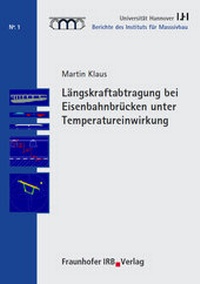 Abbildung von: Längskraftabtragung bei Eisenbahnbrücken unter Temperatureinwirkung - Fraunhofer IRB Verlag