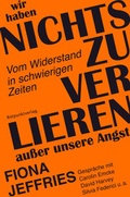 Cover: Wir haben nichts zu verlieren au&szlig;er unsere Angst - Rotpunktverlag