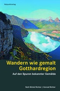 Cover: Wandern wie gemalt Gotthardregion - Rotpunktverlag