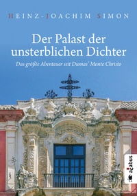Abbildung von: Der Palast der unsterblichen Dichter. Das größte Abenteuer seit Dumas' Monte Christo - Acabus Verlag