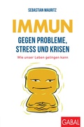 Cover: Immun gegen Probleme, Stress und Krisen - GABAL