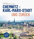 Cover: Chemnitz - Karl-Marx-Stadt und zur&uuml;ck - Chemnitzer Verlag und Druck