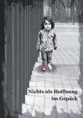 Cover: Nichts als Hoffnung im Gep&auml;ck - Geschichtswerkstatt B&uuml;dingen