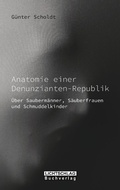 Cover: Anatomie einer Denunzianten-Republik - Lichtschlag Medien und Werbung KG