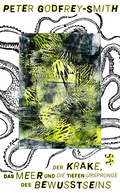 Cover: Der Krake, das Meer und die tiefen Urspr&uuml;nge des Bewusstseins - Matthes & Seitz Berlin