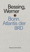 Cover: Bonn. Atlantis der BRD - Matthes & Seitz Berlin