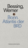 Cover: Bonn. Atlantis der BRD - Matthes & Seitz Berlin