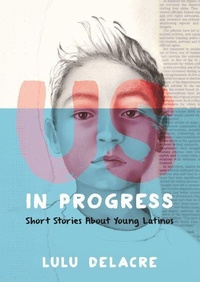 Bild vergrößern Bild: Us, in Progress: Short Stories About Young Latinos - HarperCollins