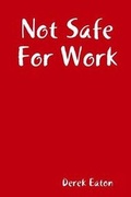 Cover: Not Safe For Work - Lulu.com
