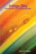 Cover: Indigo Sky Revolution of Consciousness - Lulu.com