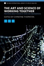 Cover: The Art and Science of Working Together - Routledge