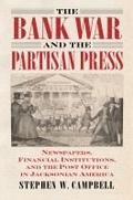 Cover: The Bank War and the Partisan Press - University Press of Kansas
