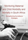 Cover: Monitoring Maternal and Child Morbidity and Mortality in South Africa - HSRC Press