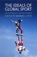 Cover: The Ideals of Global Sport - University of Pennsylvania Press