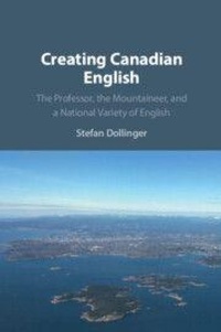 Enlarge image Cover: Creating Canadian English - Cambridge University Press