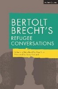 Enlarge image Cover: Bertolt Brecht's Refugee Conversations - Methuen Drama