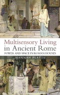 Cover: Multisensory Living in Ancient Rome - Bloomsbury Academic