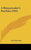 Cover: A Homesteader's Portfolio (1922) - Kessinger Publishing