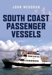 Abbildung von: South Coast Passenger Vessels - Amberley Publishing