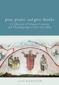 Cover: Pray, Praise, and Give Thanks - Augsburg Fortress