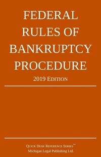 Abbildung von: Federal Rules of Bankruptcy Procedure; 2019 Edition - Michigan Legal Publishing Ltd.