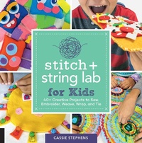 Enlarge image Cover: Stitch and String Lab for Kids: Volume 21 - Quarry Books
