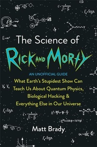 Abbildung von: The Science of Rick and Morty - BLINK Publishing