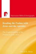 Cover: Reading the Psalms with Jesus and the Apostles: The Understanding of the Psalms in Luke-Acts - Authentic Media