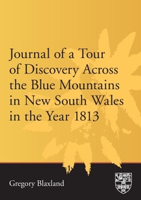 Abbildung von: Journal of a Tour of Discovery Across the Blue Mountains, New South Wales in the Year 1813 - Sydney University Press