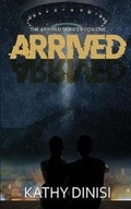 Cover: Arrived - Kingston Publishing Company