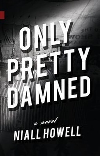 Enlarge image Cover: Only Pretty Damned - NeWest Press