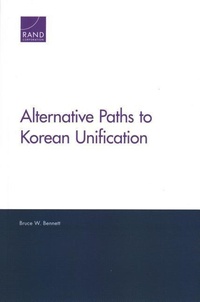 Enlarge image Cover: Alternative Paths to Korean Unification - RAND
