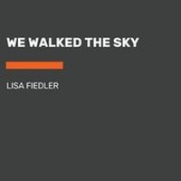 Enlarge image Cover: We Walked the Sky - Listening Library